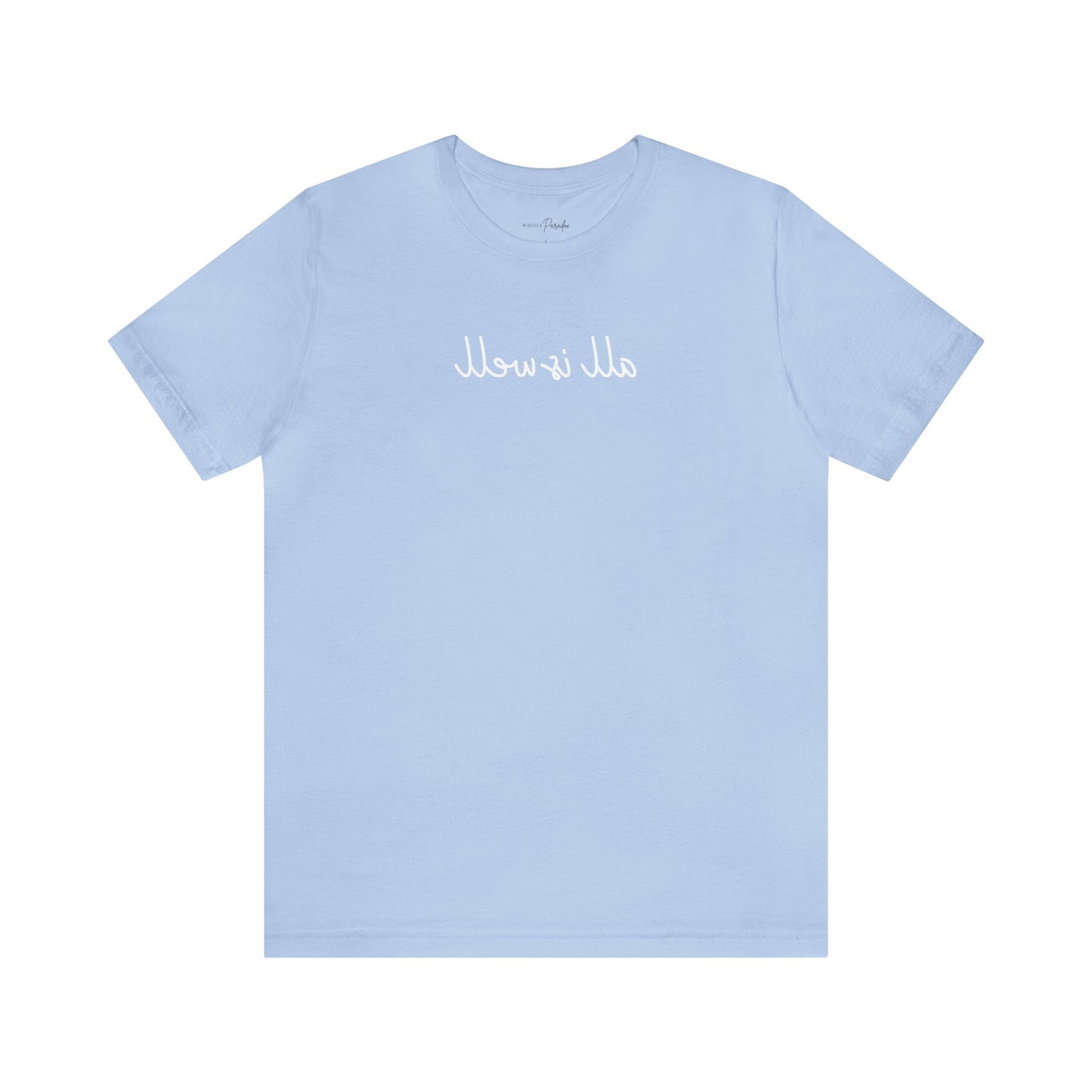 All Is Well T-Shirt: Baby Blue