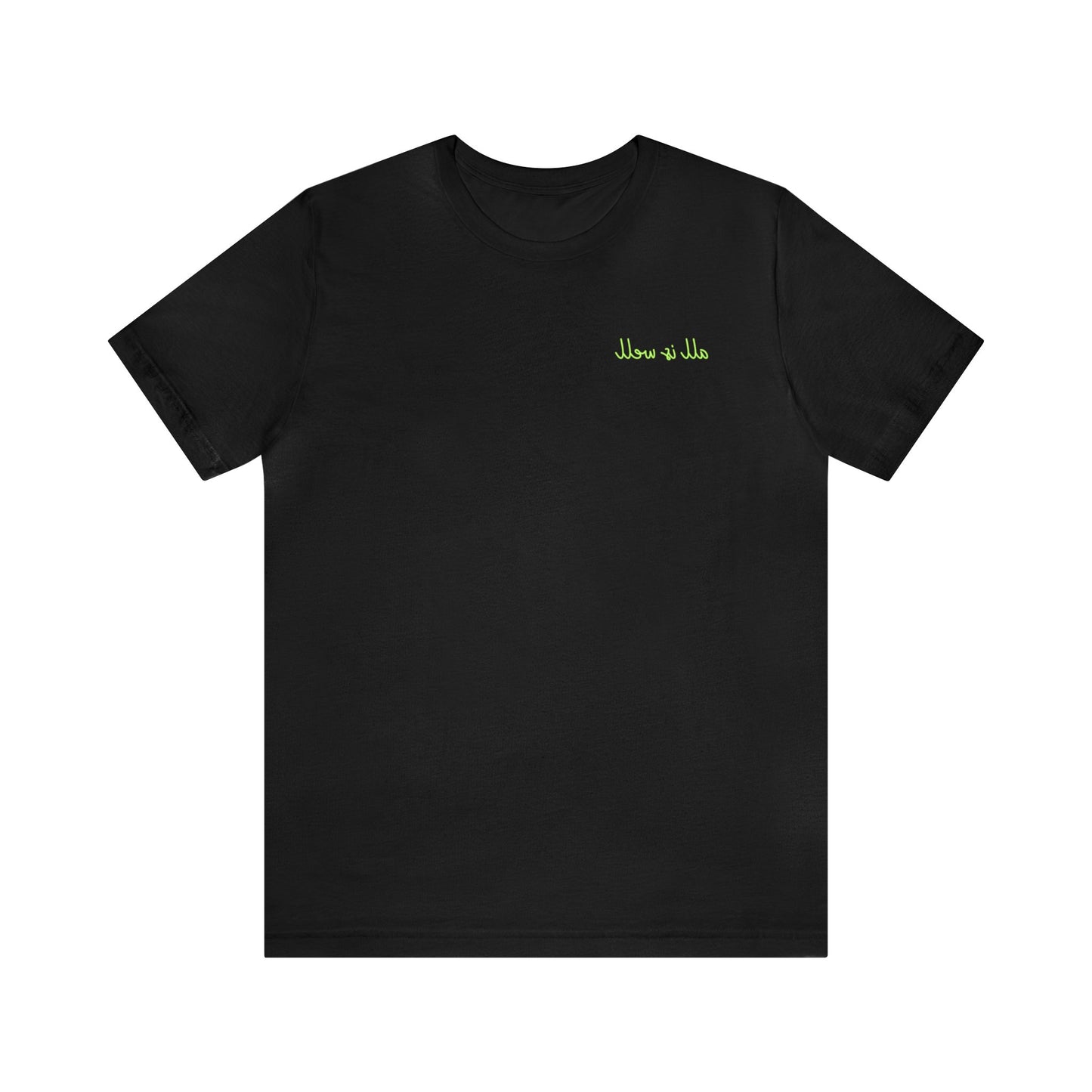 All Is Well T-Shirt: Green Design